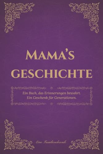 Mama's Geschichte: Ein Buch das Erinnerungen bewarhrt