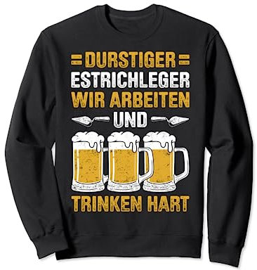 Estrich Legen Für Estrichleger Estrichbauer Handwerker Sweatshirt