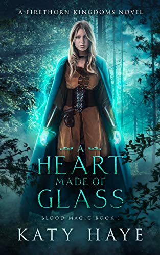 A Heart Made of Glass: A slow burn enemies to lovers YA fantasy (Blood Magic Book 1)