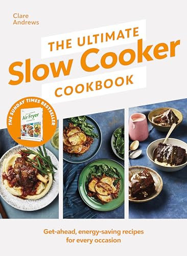 The Ultimate Slow Cooker Cookbook: The Kitchen must-have From the bestselling author of The Ultimate Air Fryer Cookbook (English Edition)