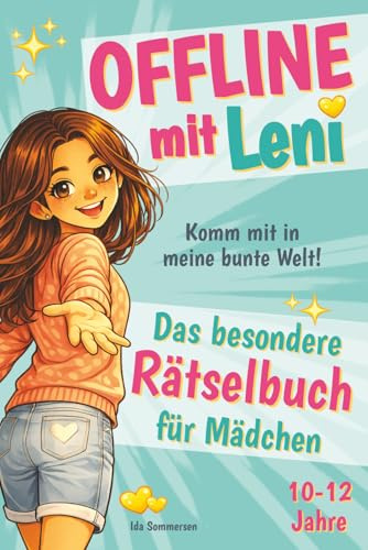 Offline mit Leni! Das besondere Rätselbuch für Mädchen: Leni führt durch ihre bunte Welt | Perfektes Geschenk für Mädchen | 10-12 Jahre