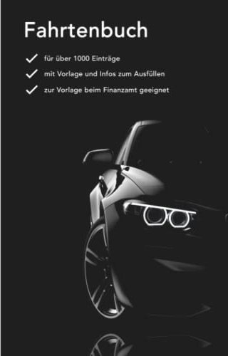 Fahrtenbuch: für über 1000 Einträge | zur Vorlage beim Finanzamt geeignet | mit Vorlage und Infos zum Ausfüllen | DIN A5