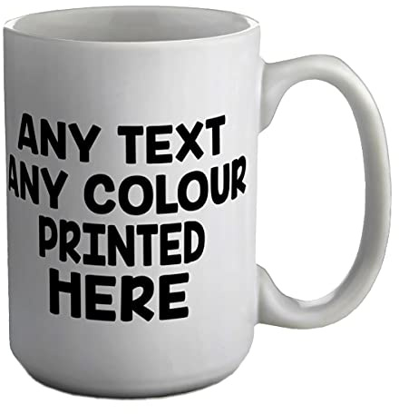 Shopagift Personalised Mug Any Text Any Colour Printed Here White 15oz Large Tea Cup for Birthday Gifts Mother's Father's Any Message Custom Coffee Mug