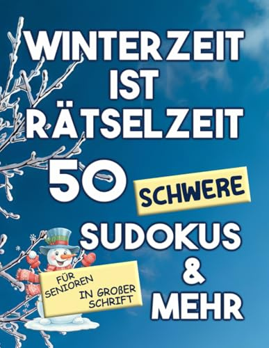 Winterzeit ist Rätselzeit – 50 schwere Sudokus & mehr: Großdruck-Rätselbuch für Senioren mit anspruchsvollen Sudokus, Wortsuchen und Labyrinthen – ideal für entspannte Wintertage