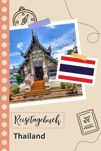 Reisetagebuch zum Ausfüllen - Thailand: Ein Lustiger Reisetagebuch zum selberschreiben für Ihre Reise nach Thailand für Paare, Männer und Frauen mit Anregungen und Checklisten.