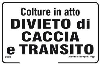 NEW CARTELLO SEGNALETICO - Colture in atto divieto di caccia e transito - Adesivo Extra Resistente, Pannello in Forex, Pannello In Alluminio (PANNELLO IN ALLUMINIO 30X42 CM)