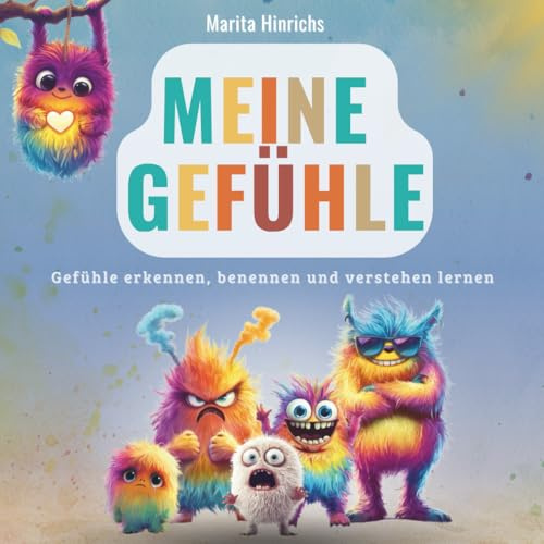 Meine Gefühle – Mitmachbuch für Kinder ab 4 Jahren: Wut, Angst, Freude, Liebe & Stolz erkennen, benennen und verstehen lernen