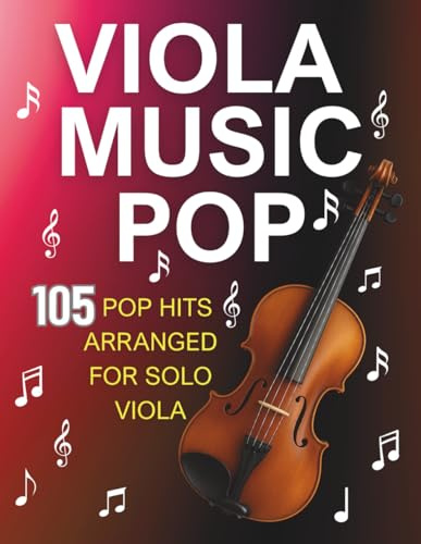 Viola Music Pop: 105 Pop Hits Arranged for Solo Viola