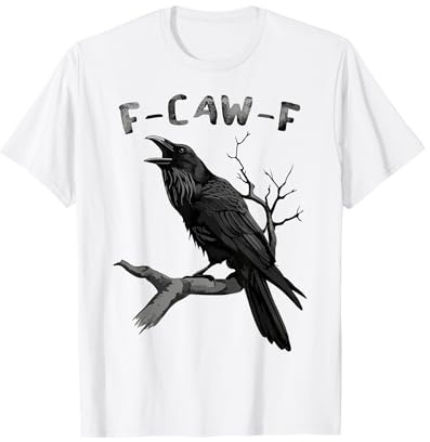 F-Caw-F Funny Black Raven Vintage Crow Sarcastic Humor T-Shirt