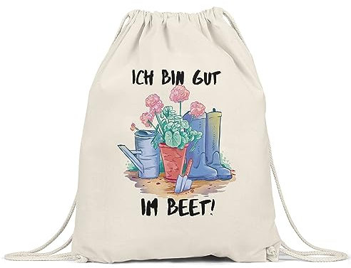 Hey!Print Ich Bin Gut Im Beet! Turnbeutel Gymsack Hobby-Gärtner Pflanzen Garten Blumen Geschenkidee Sarkasmus