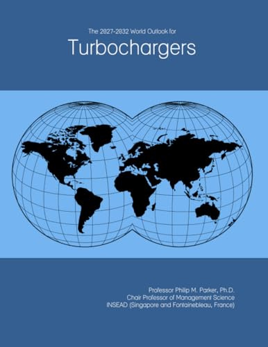 The 2027-2032 World Outlook for Turbochargers