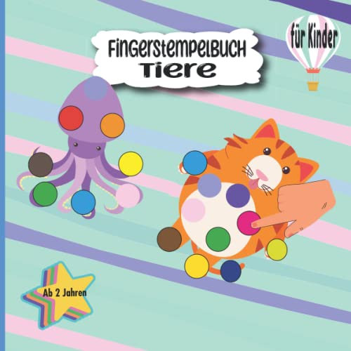 Fingerstempelbuch Ab 2 Jahren: Tiere - Fingerstempeln, Malen und Basteln! 50 tolle Modelle zum Fingerstempeln -Fingerfarben Stempelbuch Ab 2- 21cm*21cm