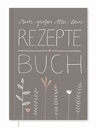 Eine der Guten Rezeptbuch zum Selberschreiben A4, blanko Kochbuch, Greige | Für 87 eigene Rezepte, 5 Rezeptseiten-Designs im Wechsel, 92 Seiten, 120 g FSC-Papier, Hardcover mit Leseband