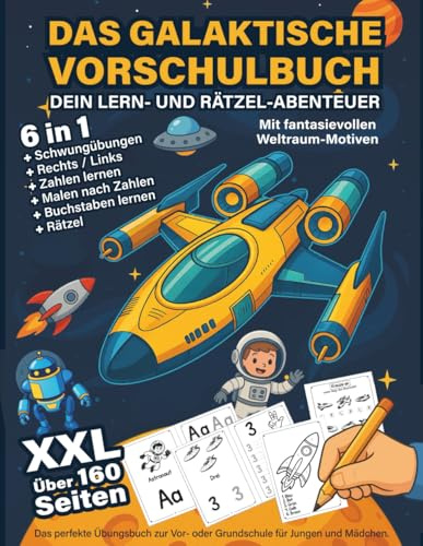 DAS GALAKTISCHE VORSCHULBUCH: Dein Lern- und Rätzel-Abenteuer. Mit fantasievollen Weltraum-Motiven.