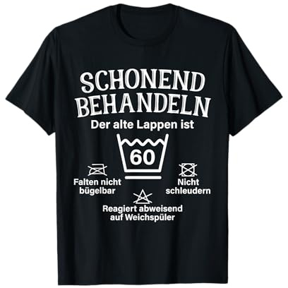 Schonend Behandeln 60. Geburtstag Der Alte Lappen 60 Sechzig T-Shirt