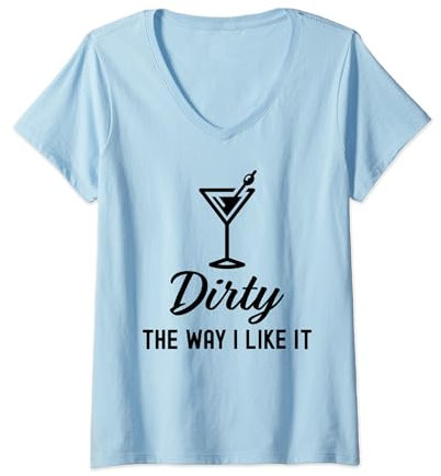 Womens I Like It Dirty Funny Dirty Martini Glass Drink Happy Hour V-Neck T-Shirt