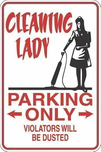 Cleaning Lady Parking Only Metal Novelty Sign Indoor Outdoor Decoration Sign 8x12 inch