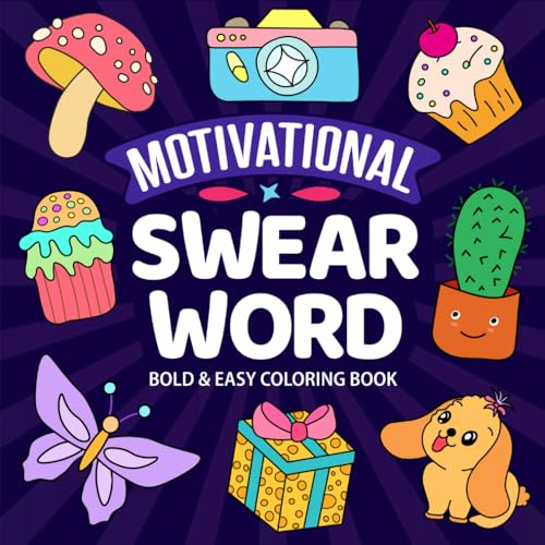 Swear Word Adult Coloring Book: Funny Bold & Easy Motivational Quotes For Relaxation