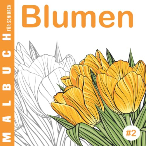 Blumen #2 | Malbuch für Senioren: Ausmalbuch für Anfänger, für Menschen mit Alzheimer und Demenz, 30 einfache Designs, Malbuch für Oma Opa