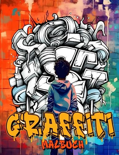Graffiti Malbuch: Das Graffiti-Buch für Teenager bietet 50 coole Malvorlagen in den Bereichen Street Art, Urban Art, Style Writing und anderen ... fantastisches Geschenk für Jungs und Mädchen.