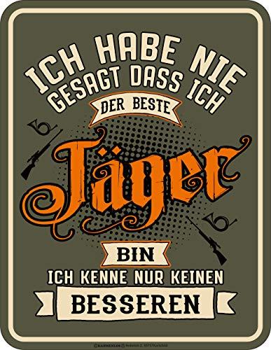 Deko Blechschild als Geschenk für Jäger - Ich habe nicht gesagt dass ich der beste Jäger bin