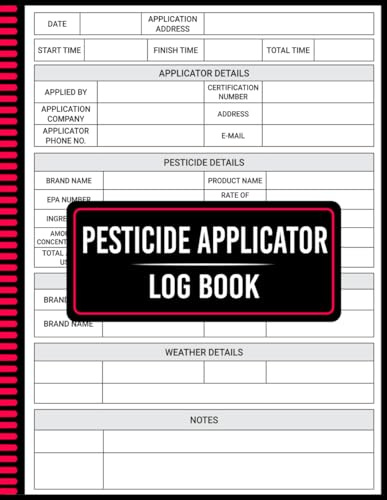 Pesticide Applicator Log Book: Record for Spray and Application Data
