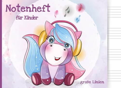 Notenheft für Kinder – A5 Musikheft mit großen Linien: Leeres Notenbuch mit süßem Einhorn | Perfekt für Anfänger, Grundschule und Musikunterricht