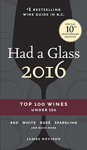 Had A Glass 2016: Top 100 Wines Under $20 (Had a Glass Top 100 Wines)