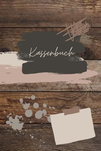 Kassenbuch ( Holz Design - braun, taupe ) für Kleinunternehmer, Vereine oder für dich privat als Haushaltsbuch bzw. Budgetplaner / Finanzplaner -: es ... Eingaben und Ausgaben verwalten und notieren