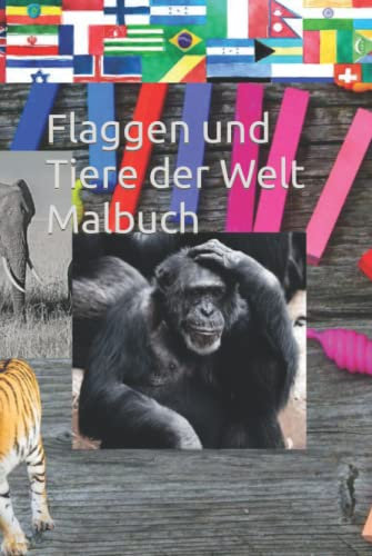 Flaggen und Tiere der Welt Malbuch