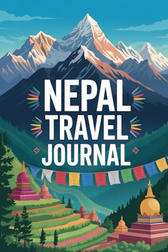 Nepal Travel Journal: 100 Prompts to Write, Sketch, Place Photos & Collect Nepali Memories