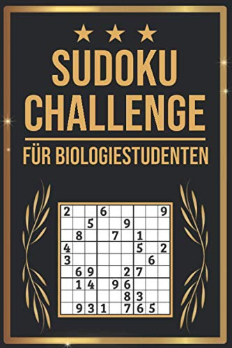 SUDOKU Challenge für Biologie Studenten: Sudoku Buch I 300 Rätsel inkl. Anleitungen & Lösungen I Leicht bis Schwer I A5 I Tolles Geschenk für Biologie Studenten