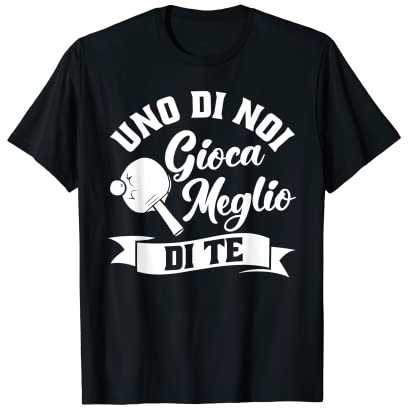 Amante Del Tennis Da Tavolo Uno Di Noi Gioca Meglio Di Te Maglietta