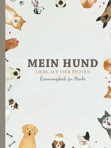 Erinnerungsbuch Hunde: Fotoalbum für Hundeliebhaber - Hundealbum zum ausfüllen als Erinnerungsbuch für Fotos