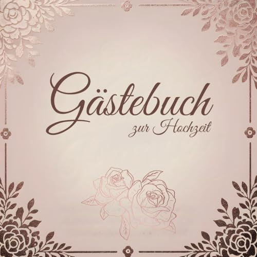 Gästebuch zur Hochzeit: Unvergessliche Erinnerungen: Hochzeitsgästebuch mit Fragen zum Ausfüllen – Platz für 40 Einträge.
