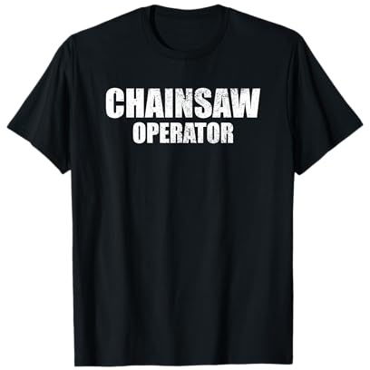 Chainsaw Operator Funny Dad Chainsaw Sharpener T-Shirt