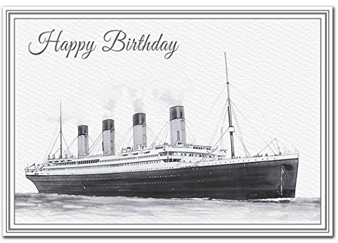 Happy Birthday Wishes for Men and Women. Unique Unisex Fine Art Card for him or her. Giclée Print of a Hand Drawn Picture of The RMS Titanic Ship. Ships and Boats for Man or Woman
