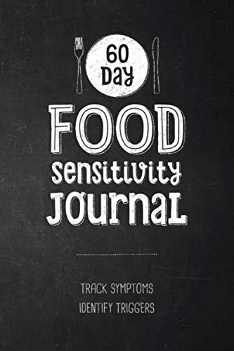 60 Day Food Sensitivity Journal: Food Intake Logbook and Symptom Tracker