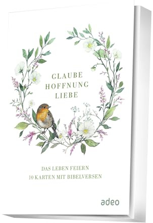 Glaube, Hoffnung, Liebe - Faltkarten-Set: Das Leben feiern - 10 Karten mit Bibelversen
