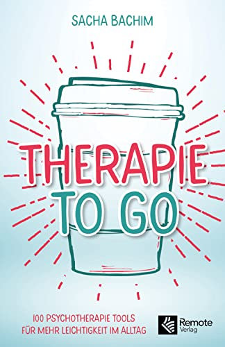 Therapie to go: 100 Psychotherapie Tools für mehr Leichtigkeit im Alltag | Buch über positive Psychologie und positives Denken