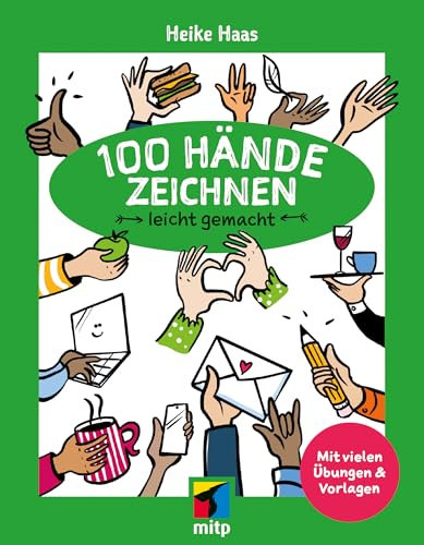 100 Hände zeichnen - leicht gemacht: Mit vielen Übungen und Vorlagen