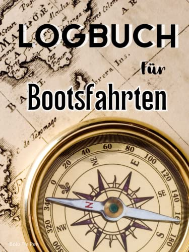 Logbuch für Bootsfahrten.: Schiffs & Seetagebuch, Motorboot zum Protokollieren,Eintragen von Törns und Ausflügen.