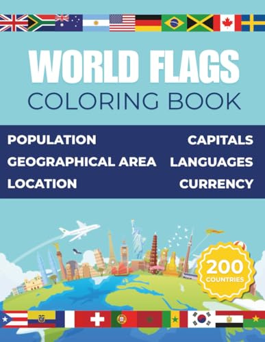 World Flags Coloring Book: 200 Countries with Capitals, Languages, and Maps of Every Continent to Learn and Color