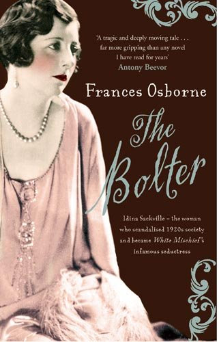 The Bolter: Idina Sackville - the 1920’s style icon and seductress said to have inspired Taylor Swift’s The Bolter