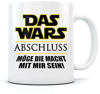 Tasse mit Spruch Das Wars ABSCHLUSS Möge die Macht (mit mir) sein! - Kaffeetasse Lustig Geschenk - Beidseitig Bedruckt - Mikrowellen- & Spülmaschinenfest - Lustige Tasse Büro 11 Oz Weiß