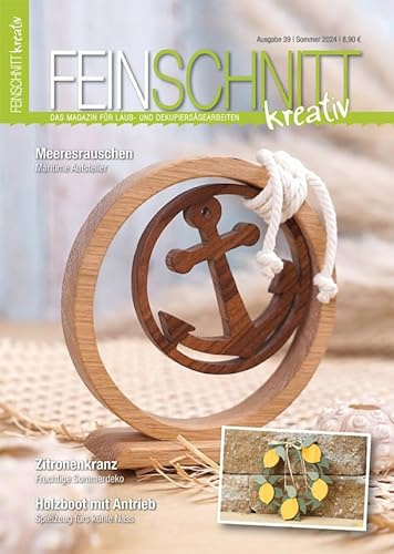 FEINSCHNITTkreativ Ausgabe 39 | Magazin für Laub- und Dekupiersägearbeiten | Laubsägevorlagen für DIY-Projekte aus Holz inkl. bebilderter Anleitung | Sommerliche und jahreszeitunabhängige Sägeideen