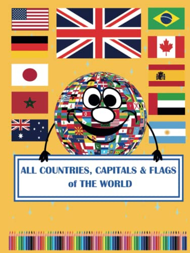 All Countries, Capitals and Flags of The World: World Flags Coloring Book to Learn Flags Around The World With Capital & Currency for Each Country, V2