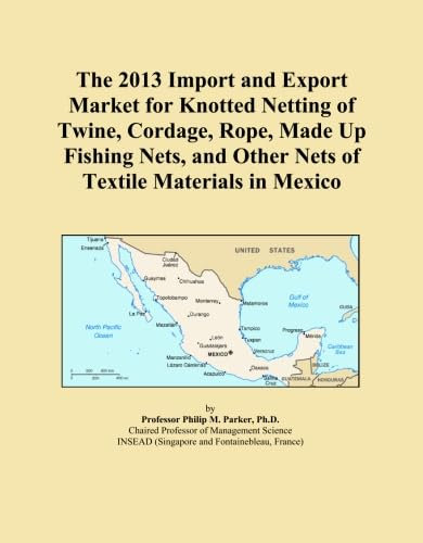 The 2013 Import and Export Market for Knotted Netting of Twine, Cordage, Rope, Made Up Fishing Nets, and Other Nets of Textile Materials in Mexico