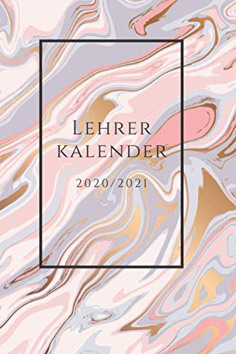 Lehrerkalender 2020/2021: Lehrerplaner von August 2020 bis Juli 2021 in Marmor-Optik | Kleiner handlicher Terminplaner und Wochenkalendar in A5 | ... | Organizer, Taschenkalender und Schulplaner