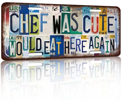 Vintage License Plate Wall Decor Chef Was Cute Would Eat Here Again Tin Sign for Home Office Garage Bar Restaurant Living Room Garden Yard 12 x 6 Inches (25109)